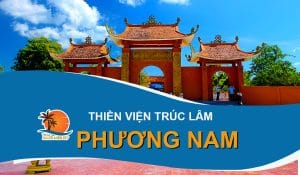 thiền viện trúc lâm phương nam