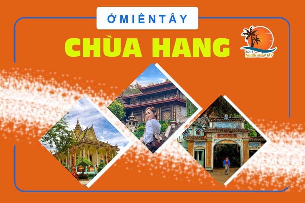 Khám phá 3 ngôi chùa Hang nổi tiếng ở miền Tây - địa điểm du lịch tâm linh độc đáo 1 chùa hang ở miền tây