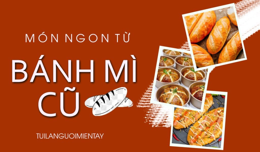 món ngon từ bánh mì cũ