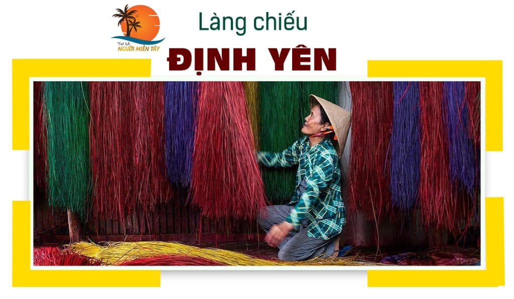 Nét đẹp làng chiếu Định Yên, di sản văn hóa phi vật thể quốc gia ở Đồng Tháp 1 làng chiếu Định Yên