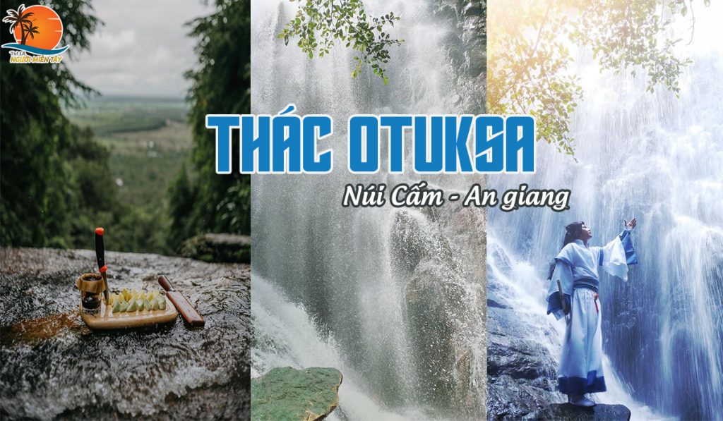 Tất tần tật về thác Otuksa ở núi Cấm, An Giang 1 thác otuksa