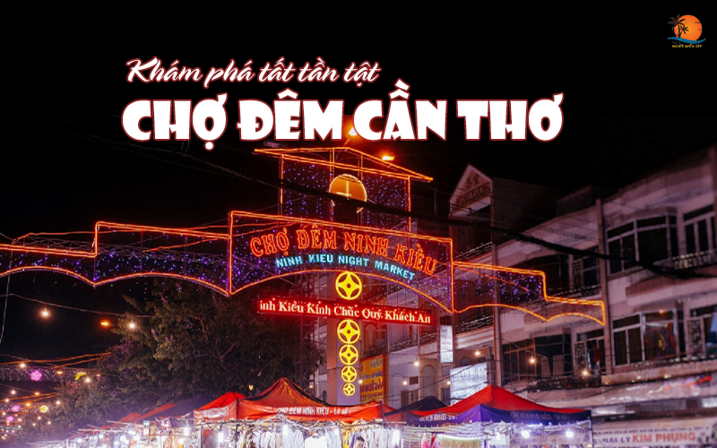 Khám phá tất tần tầt về 4 khu chợ đêm Cần Thơ 1 Chợ đêm cần thơ