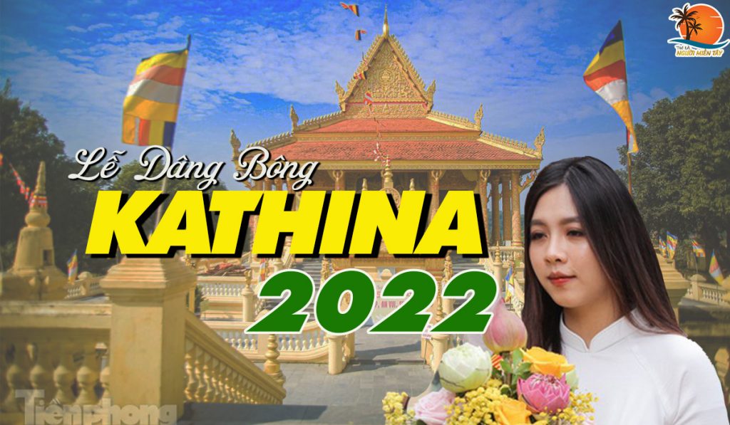 Lễ dâng y Kathina 2022- hay còn gọi là lễ dâng bông, nghi lễ mang đậm nét truyền thống của đồng bào người Khmer
