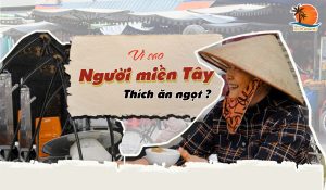 tại sao người miền tây ăn ngọt