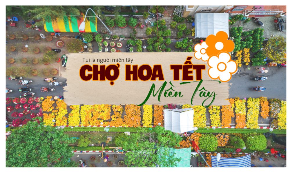 Ngắm 10 chợ hoa Tết lớn nhất miền Tây: Mai tiền tỷ, kiểng độc lạ, hoa khoe sắc 1 Chợ hoa Tết ở miền Tây