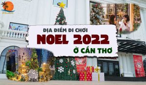 địa điểm đi chơi noel ở cần thơ