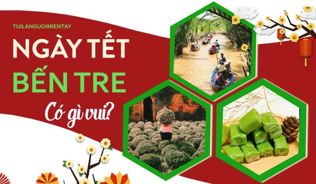 Ngày Tết ở Bến Tre có gì chơi? 1 ngày tết ở bến tre