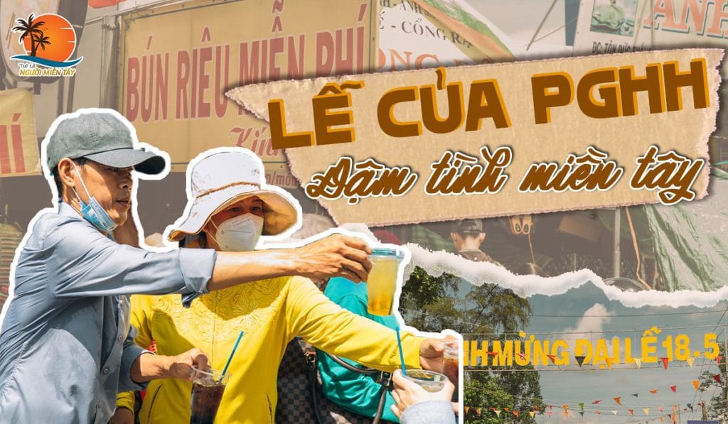 Nghĩa tình miền tây ẩn trong các ngày lễ của Phật Giáo Hòa Hảo 1 Các ngày lễ của Phật Giáo Hòa Hảo