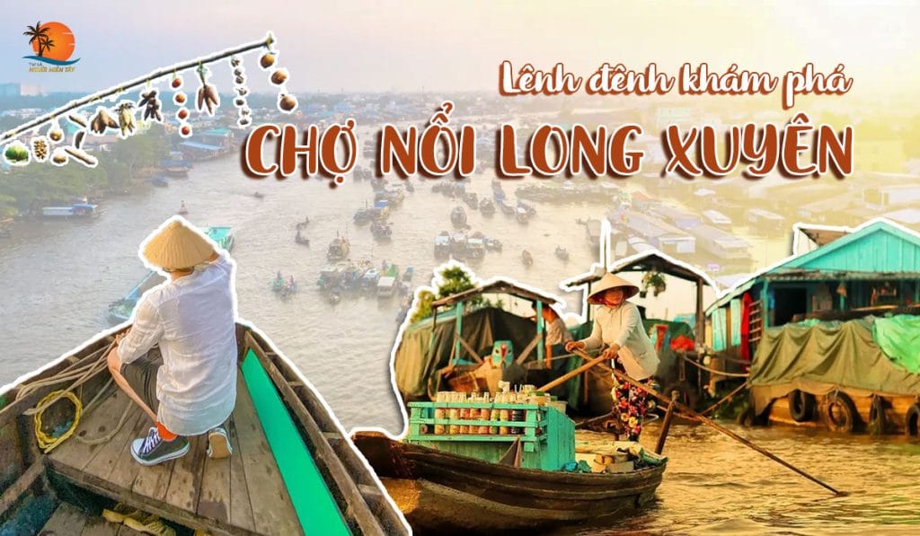 Lênh đênh khám phá chợ nổi Long Xuyên An Giang