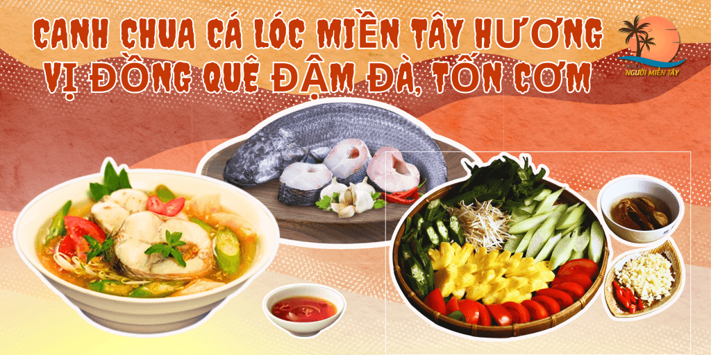 canh-chua-ca-loc-mien-tay-huong-vi-dong-que-dam-da-ton-cơm