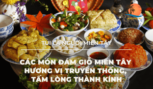 cac-mon-dam-gio-mien-tay-huong-vị-truyen-thong-tam-long-thanh-kinh