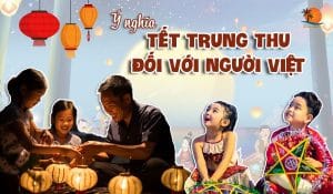 Ý nghĩa Tết Trung Thu đối với người Việt