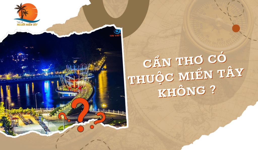 Cần Thơ có thuộc miền Tây không