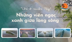 Khám phá thế giới cồn ở miền Tây Những viên ngọc xanh giữa lòng sông