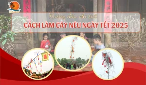 Huong dan chi tiet Cach lam cay neu ngay Tet 2025 – Don Tet truyen thong that y nghia.png