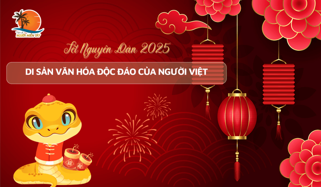 Tết Nguyên Đán 2025- Di sản văn hóa độc đáo của người Việt (1)