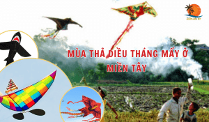 Mùa Thả Diều Tháng Mấy Ở Miền Tây Cùng No Gió Trời Trên Những Cánh Diều (1)